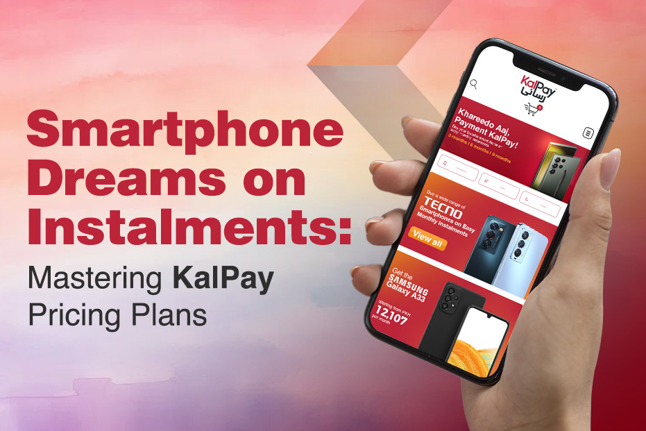 Smartphone Dreams on Instalments: Mastering KalPay Pricing Plans